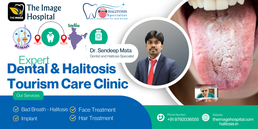 Unlocking the Secrets of Halitosis Treatment: Why Kuwait’s Patients Are Flocking to India